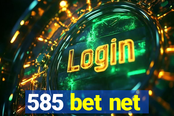 585 bet net